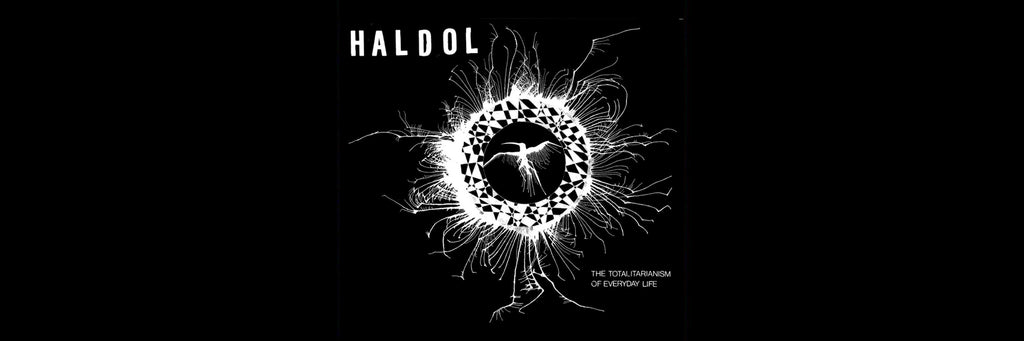 Record - Haldol - The Totalitarianism Of Everyday Life