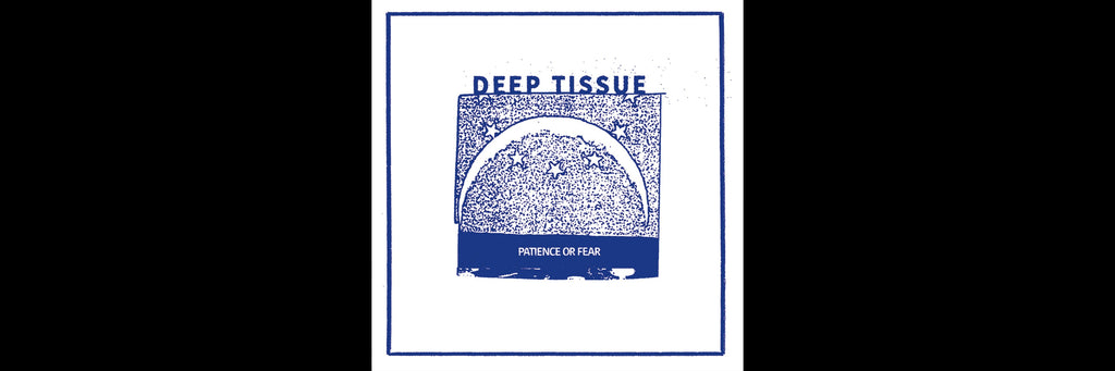 Deep Tissue - Patience Or Fear